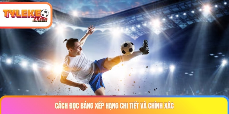 Cách đọc bảng xếp hạng chi tiết và chính xác