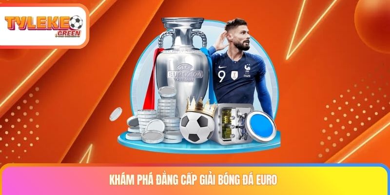 Giải Bóng Đá EURO Là Gì? Lịch Sử, Thể Thức & Kỷ Lục Kỷ lục và đội tuyển thành công tại EURO