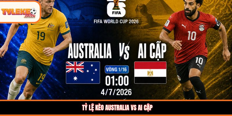 Australia vs Ai Cập - Soi Kèo Ngày 04/07 Nhận Định Vòng 1/8 Nhận định kèo Australia vs Ai Cập
